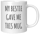 Coveted Goods Taza con mensaje divertido para la mejor amiga, ideal como regalo.