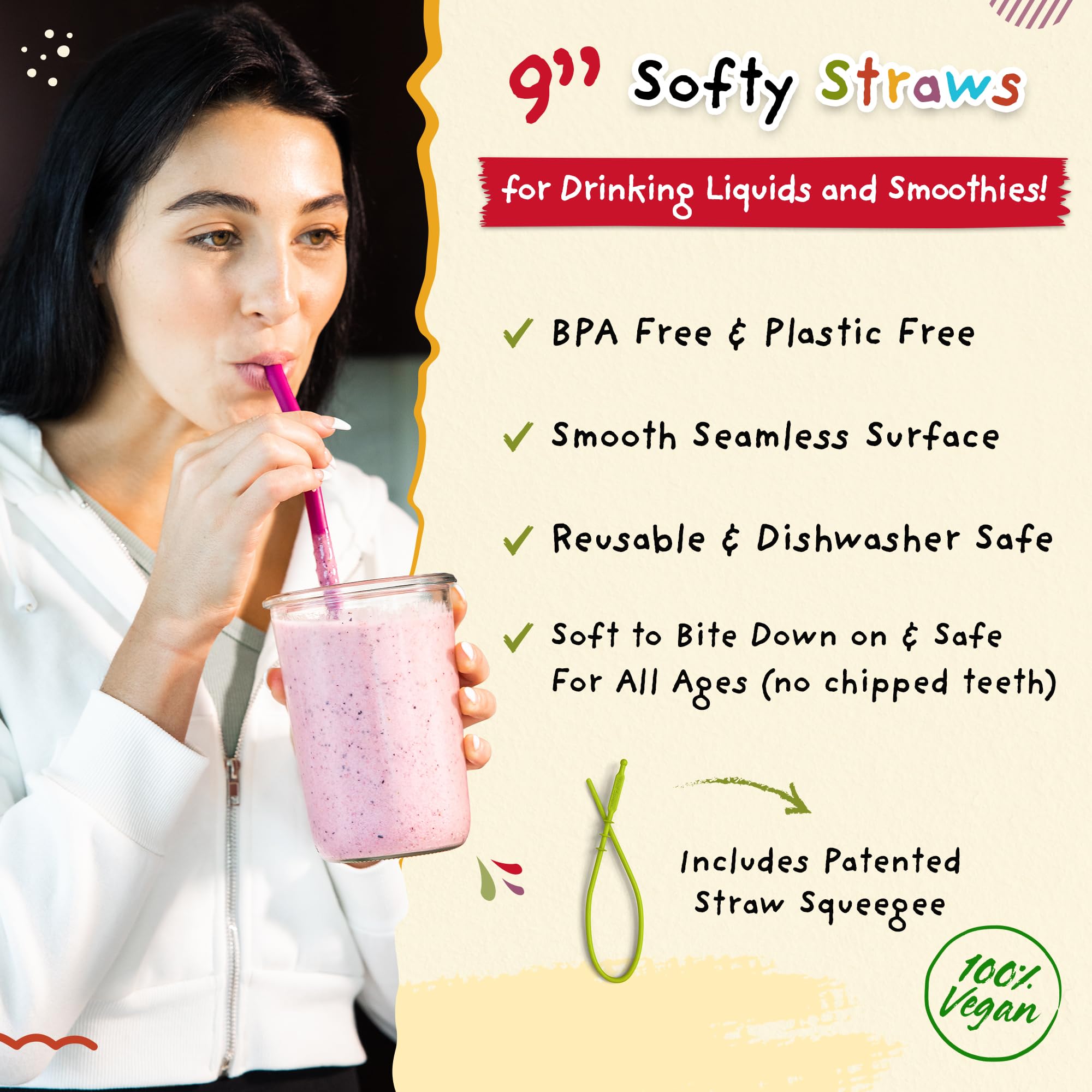 Softy Straws con limpiador patentado para una limpieza rápida.