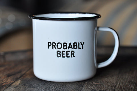 Swag Brewery PROBABLY BEER, taza esmaltada con mensaje visible en ambos lados, regalo divertido.